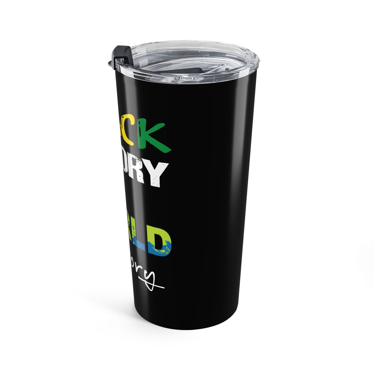 Black History Is World History 20oz Tumbler