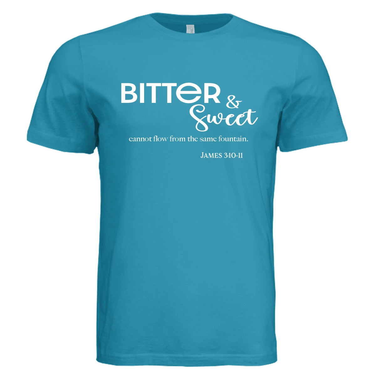 James 3:11 Bitter and Sweet Tee - Teal - PhreeDom by Design