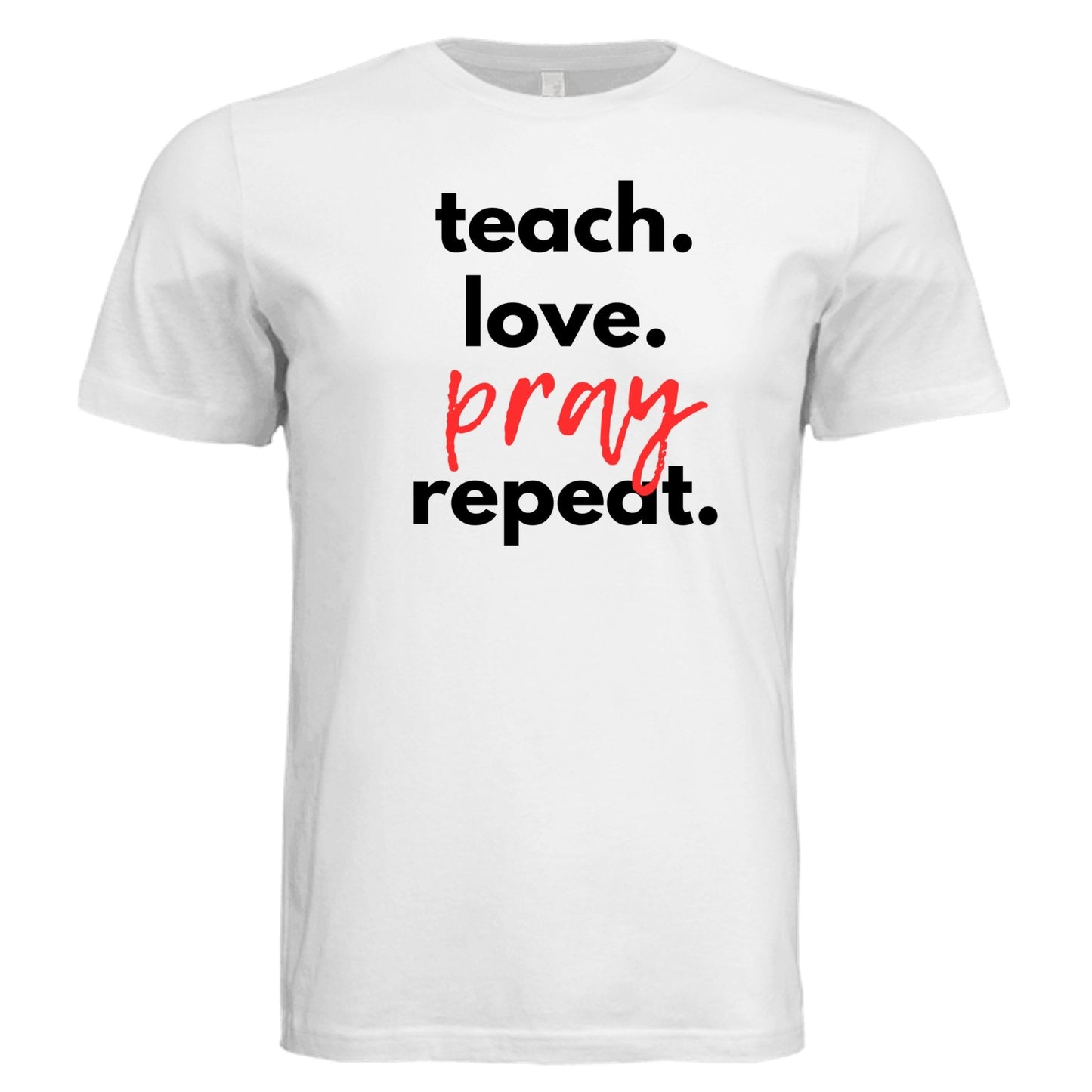 Teach Love Pray Tee w/Black Lettering - 19g649mr6uv8eu - PhreeDom by Design