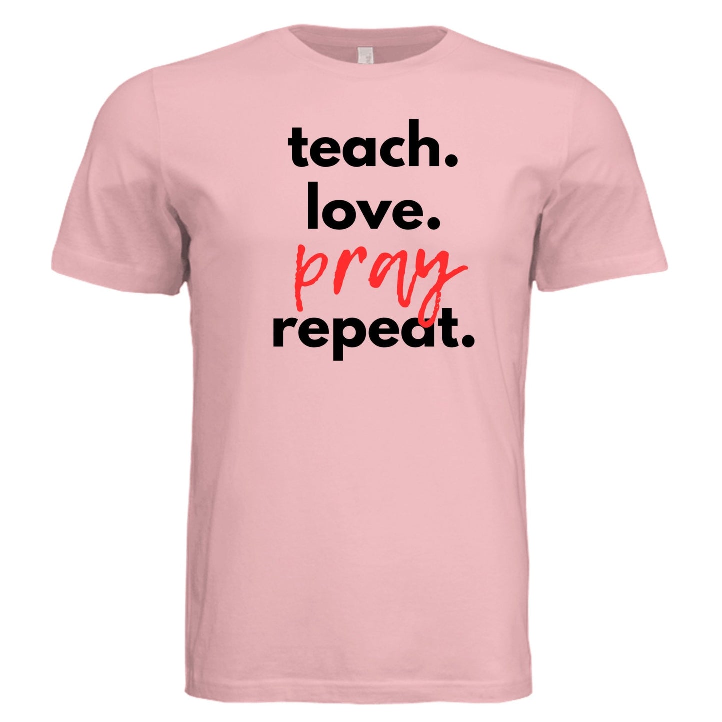 Teach Love Pray Tee w/Black Lettering - 19g649mr6uv8ia - PhreeDom by Design