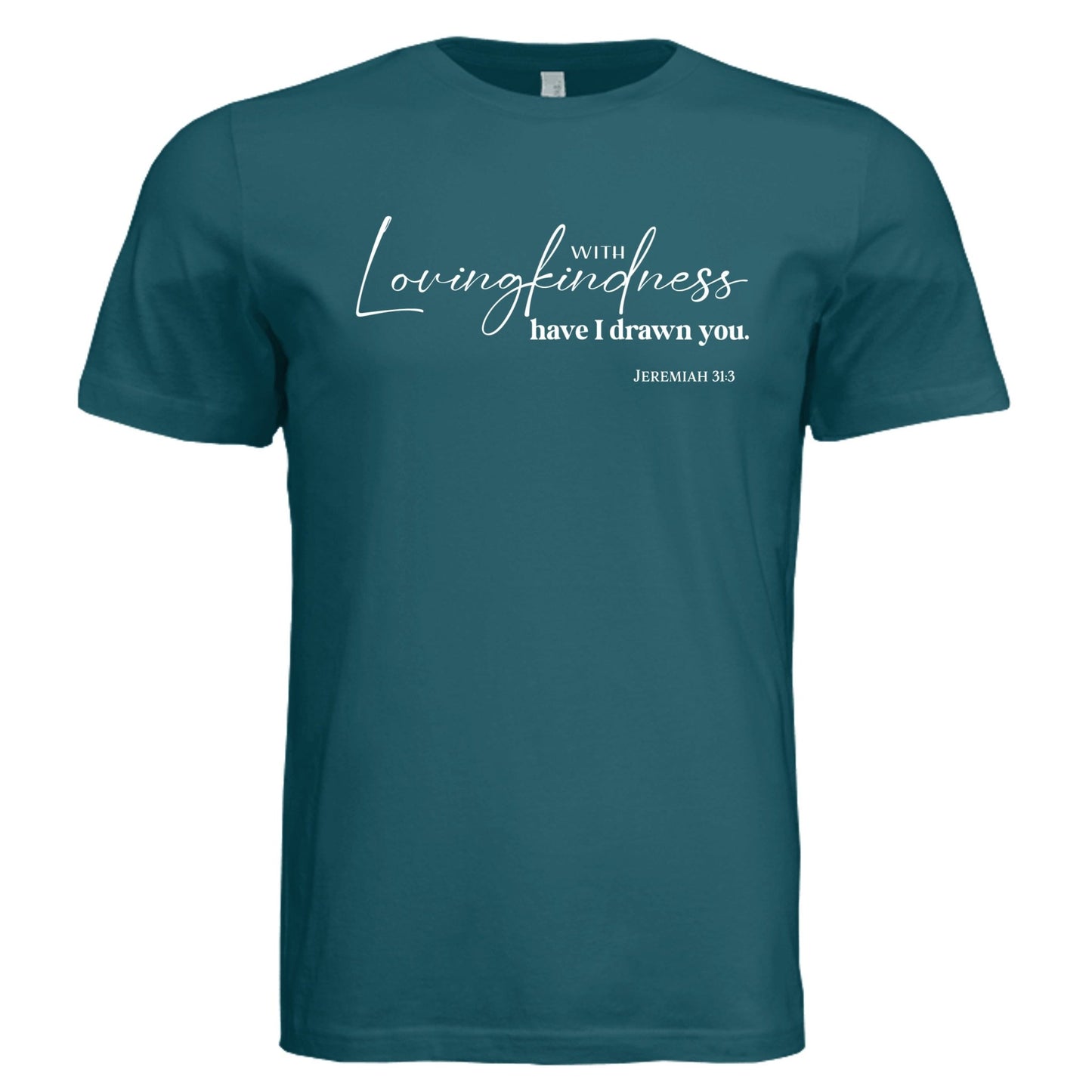 Jeremiah 31:3 Lovingkindness Tee - Shirts - Deep Teal - PhreeDom by Design